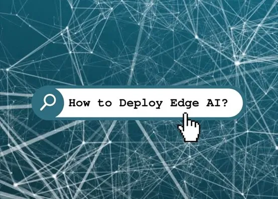 如何部署 Edge AI
